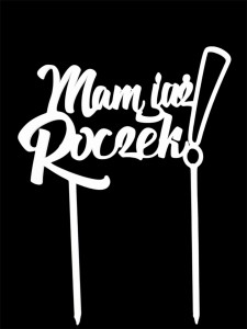 TOPPER 3D "MAM JUŻ ROCZEK!" BIAŁY