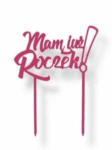 TOPPER 3D "MAM JUŻ ROCZEK!" RÓŻ
